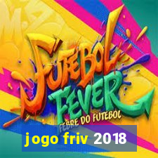 jogo friv 2018